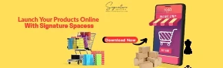 Launch your products online with Signature Spaces
